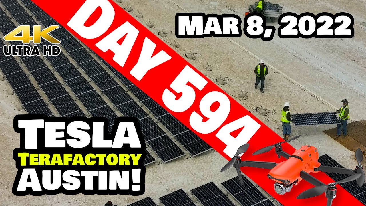 ENDLESS SOLAR AT GIGA TEXAS! - Tesla Gigafactory Austin 4K Day 594 - 3/8/22 - Tesla Terafactory TX | March 8, 2022 | Jeff Roberts