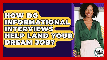 How Do Informational Interviews Help Land Your Dream Job? - Midlife Reset Coach