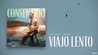 Luis Fernando Borjas - Viajo Lento (Video Álbum)