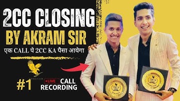 2CC Closing Live Call Recording By Akram Dream || Acheivers club