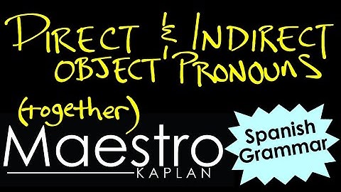 Using DIRECT and INDIRECT object pronouns together in Spanish