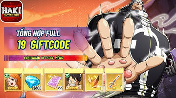 Haki Huyền Thoại - TỔNG HỢP FULL 19 GIFTCODE && CÁCH NHẬN GIFTCODE RIÊNG