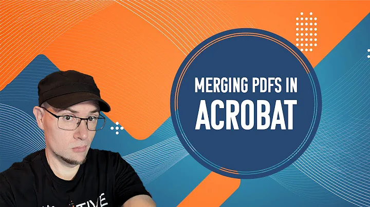 Merging PDFs in Adobe Acrobat