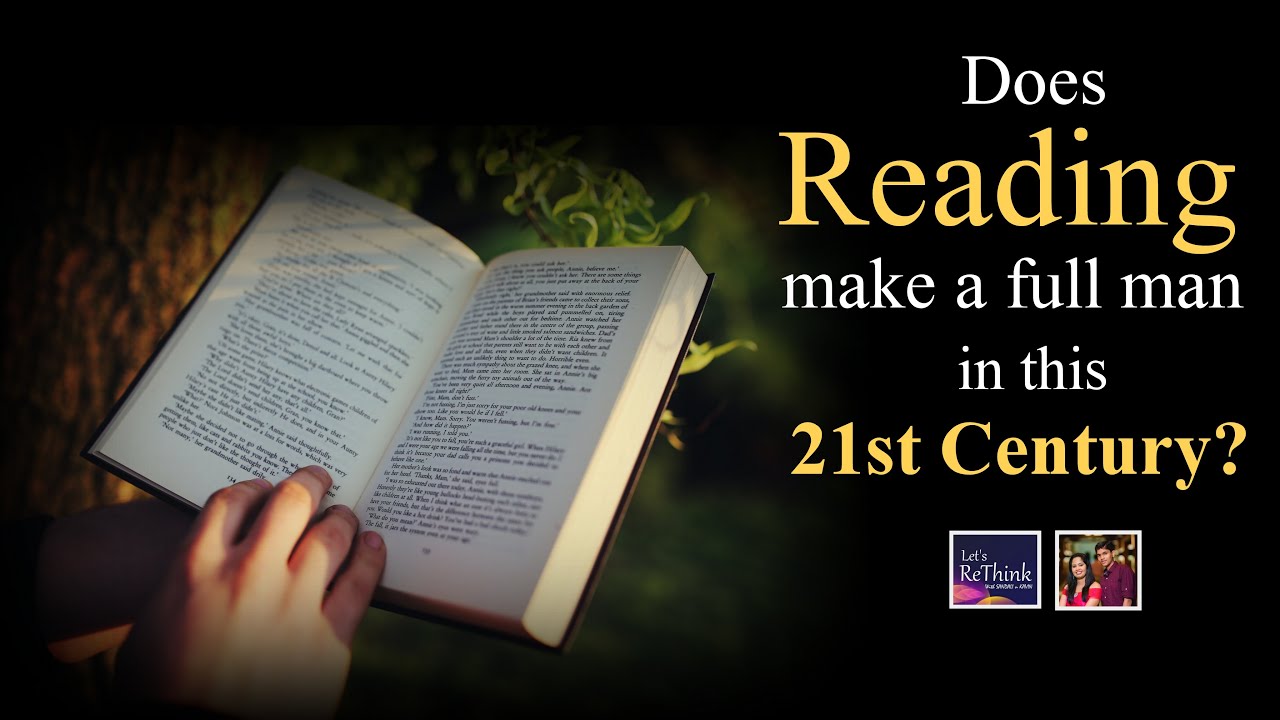 Does Reading make a Full Man in this 21st Century?