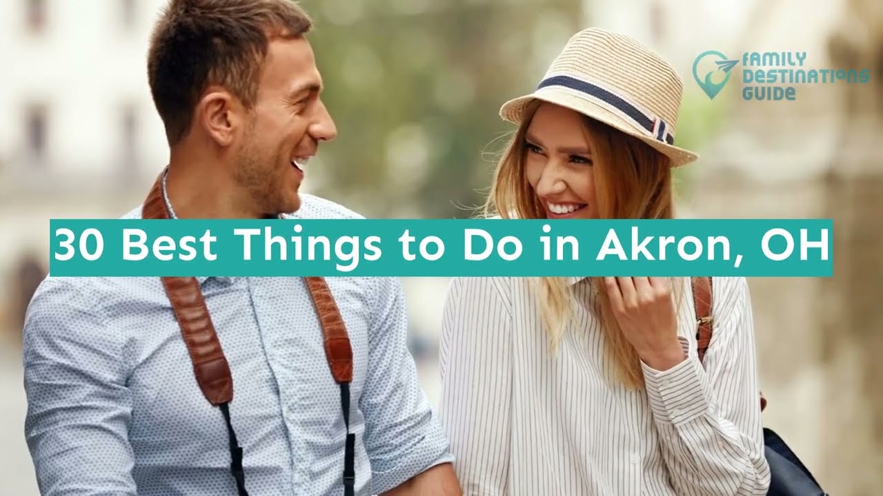 30 Best Things to Do in Akron, OH