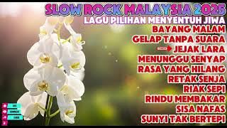 Slow Rock Malaysia Romantis 2025 | Lagu Pilihan Menyentuh Jiwa dengan Lirik Penuh Makna