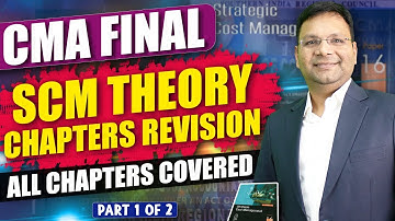 CMA Final SCM Theory Revision Part 1 | New Syllabus | All Chapters Covered | SJC