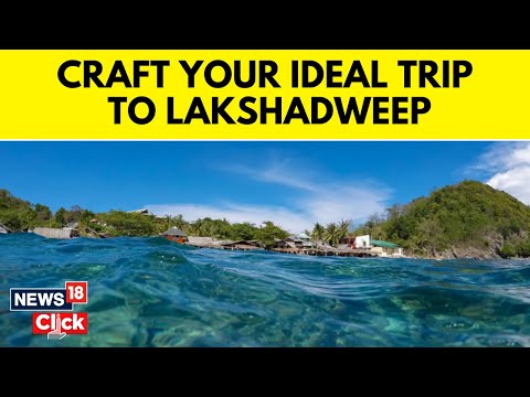 How To Visit Lakshadweep? Entry Permit And Other Travel Details | Lakshadweep Islands | N18V