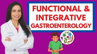 Functional & Integrative Gastroenterology:  A Holistic Approach to GI Symptoms