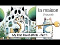 My first french words  part 1  la maison the house