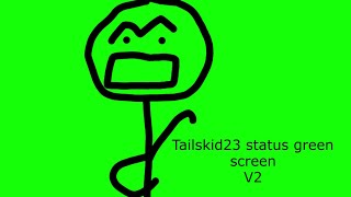 Tailskid23 Status Green Screen V2