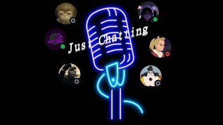 Just Chatting Podcast #2
