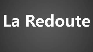 How To Pronounce La Redoute 