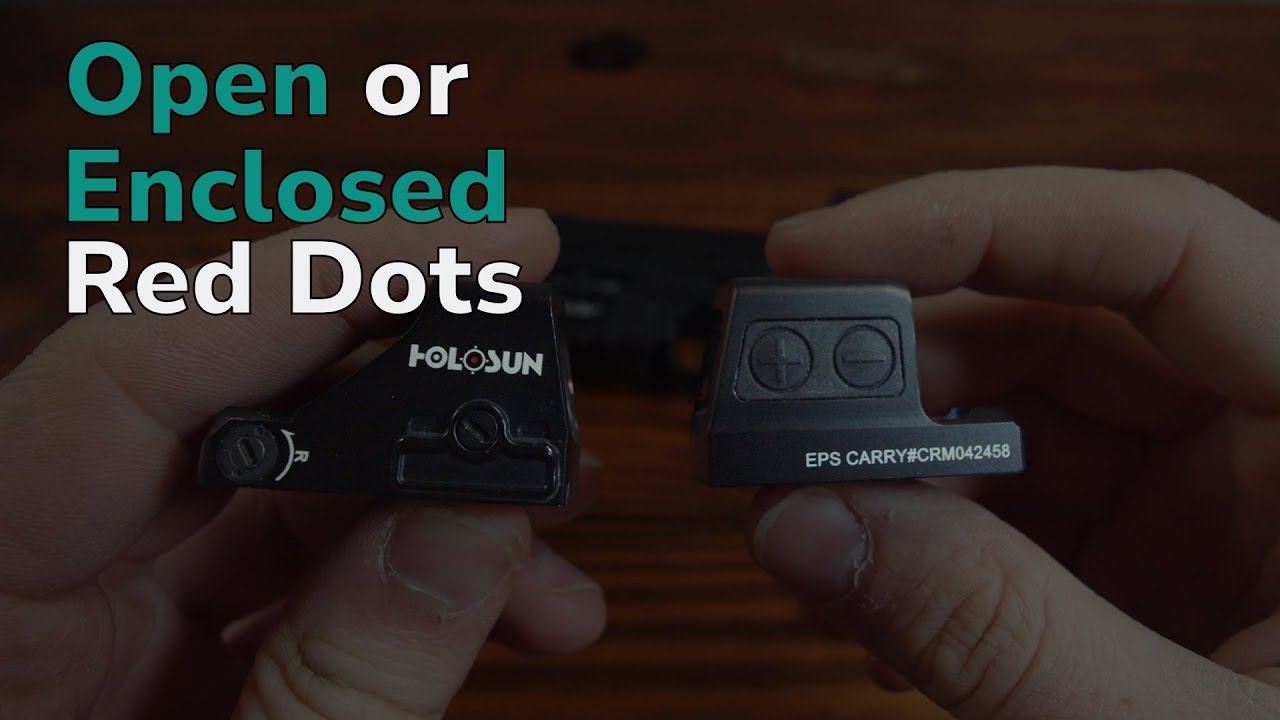 Open or Enclosed Red Dot?