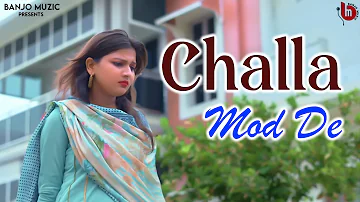 challa Mod De : MIRZA(Full Video) Gagan Gill | Preet Dhanju | shiva malik | Latest Punjabi Song