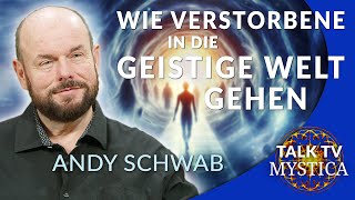 Andy Schwab - Übergang In Die Geistige Welt Wie Verstorbene Das Jenseits Erleben Mystica.tv