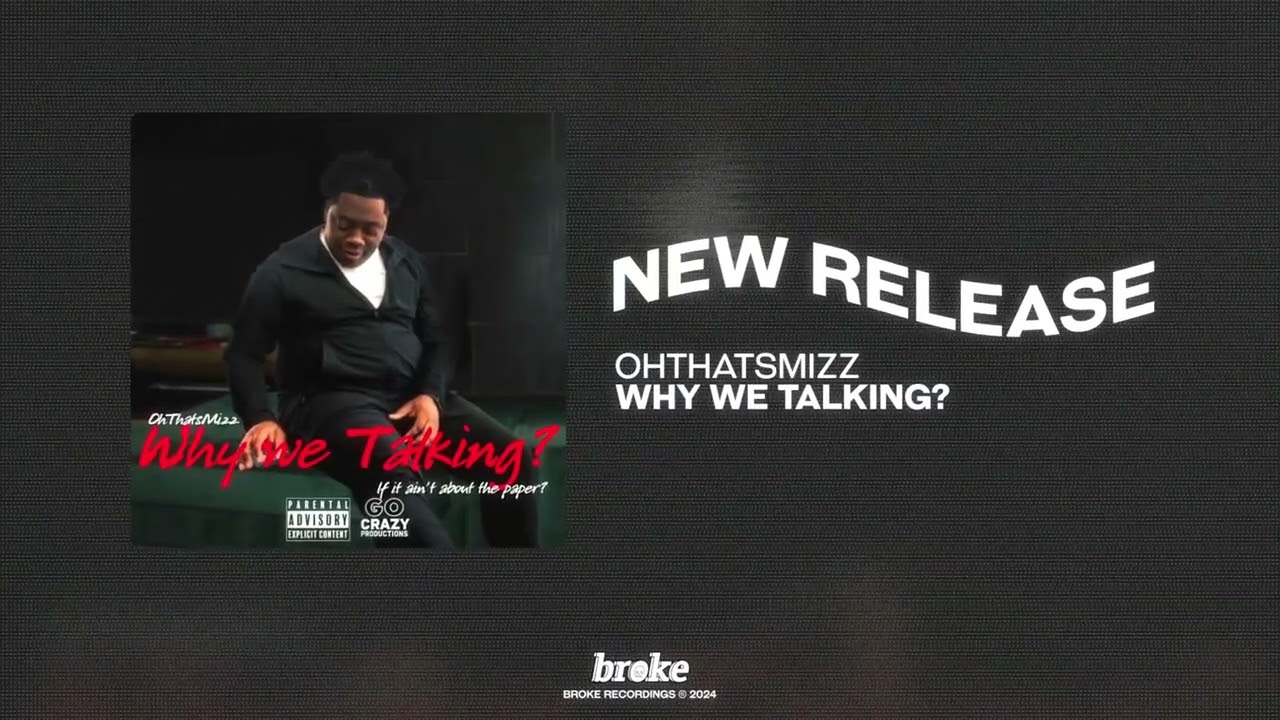 Watch Ohthatsmizz - Why We Talking? on YouTube Watch Ohthatsmizz - Why We Talking? on YouTube