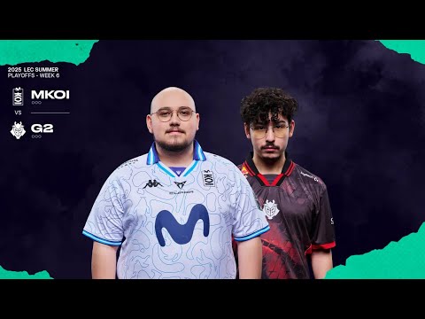 PLAYOFFS 6 - MKOI VS G2 - LEC - VERANO 2025 - LEAGUE OF LEGENDS