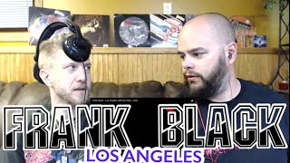 FRANK BLACK - LOS ANGELES 🤔🤔😀 reaction