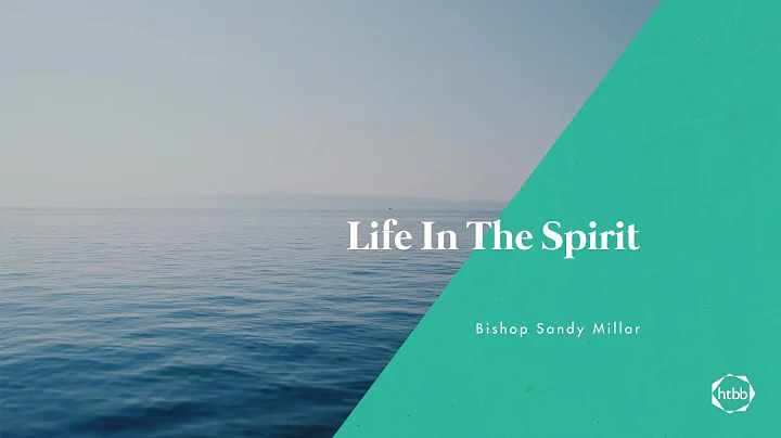 Life In The Spirit | Bishop Sandy Millar