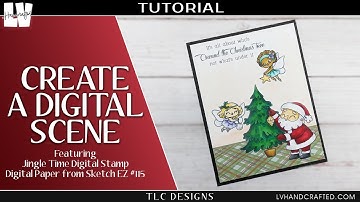 Create a Scene from Digital Stamps Featuring TLC Designs