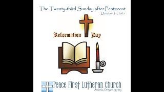 REFORMATION SUNDAY - Twenty-third Sunday After Pentecost, October 31, 2021