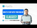 How To Start With Your Online Classes?