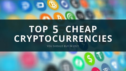 Top 5 Cheap Cryptocurrencies To Invest in 2021 - Top Coins To Buy Today - Start Crypto Trading India