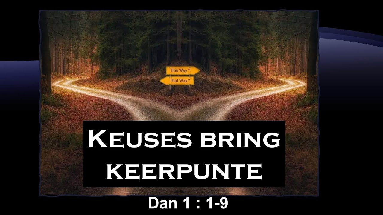 Jou keuse kan `n keerpunt wees