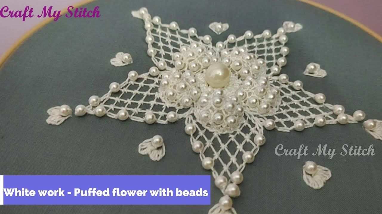 White work - Puffed flower with beads - Hand embroidery