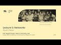 Lecture 5: Networks