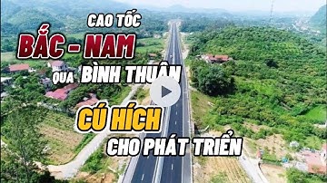 Cao tốc Bắc - Nam qua Bình Thuận - Cú hích cho phát triển | Bất động sản | Đầu tư | Hàm Tân