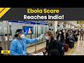 Ebola Virus: 28-Year-Old Woman, Back From Uganda, Quarantined In Bengaluru Hospital