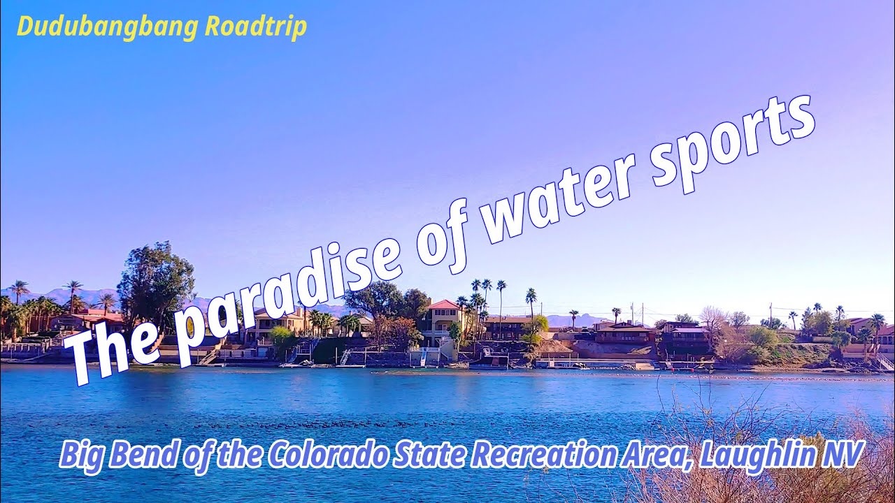 Big Bend of the Colorado State Recreation Area, Laughlin Nevada - YouTube