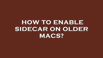 How to enable sidecar on older macs?