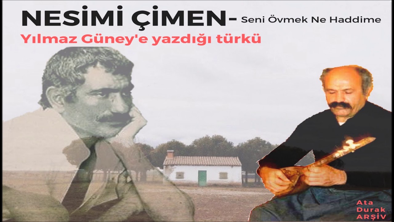 Nesimi ÇİMEN -Yılmaz Güney'e yazdığı türkü (Özel ARŞİV)- Seni Övmek Ne Haddime