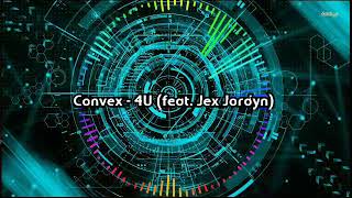 Convex - 4U (feat. Jex Jordyn)