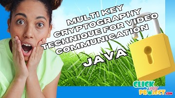 JAVA Cloud Computing - Novel Hybrid Multi key Cryptography Technique for Video - ClickMyProject