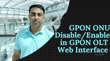 BDCOM GPON OLT তে ONU disable/enable করবেন কিভাবে