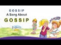 Gossip  a song about gossip   kids learning songs  by joy berry