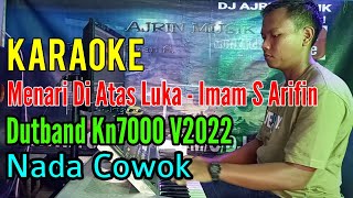 Menari Di Atas Luka DutBand Kn7000 Karaoke Imam S Arifin - Nada Pria