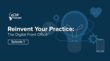 eCW Podcast: Reinventing Your Practice