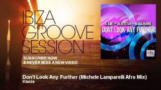 Klaide - Don't Look Any Further - Michele Lamparelli Afro Mix - feat. Julio Cesar, Hanna Marine Resimi