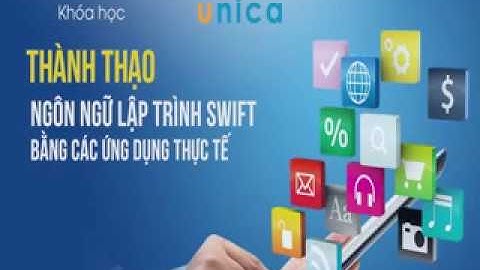 Thành Thạo Ngôn Ngữ Lập Trình Swift Bằng Các Ứng Dụng Thực Tế