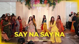 Say Na Say Na || Natasha & Jemmy's Wedding Dance Performance || Mehndi Thumb