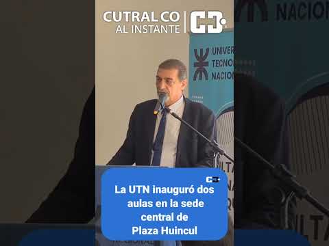 La UTN inauguró dos aulas en la sede central de Plaza Huincul.