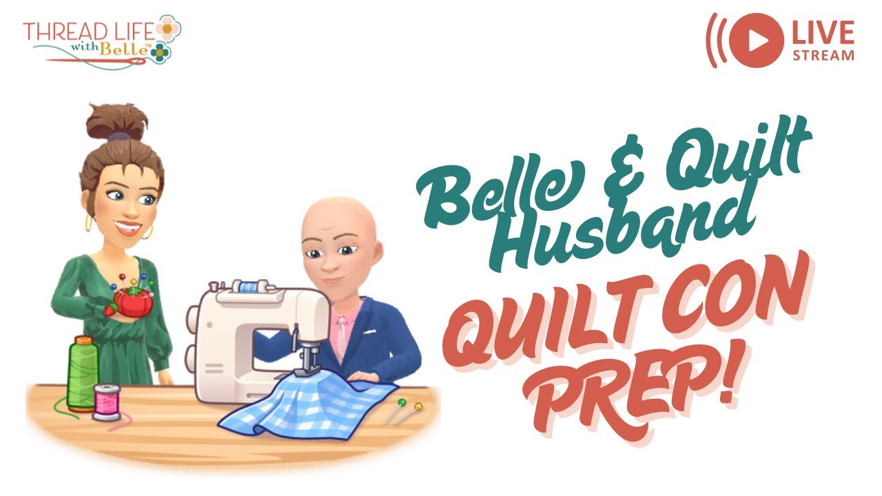 Quilt Con Prep with Belle & Quilt Husband: Accuquilt and Butler Robotics Longarming