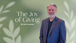 The Joy of Giving | Jimmy Witcher | A Generous Heart