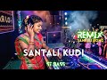 Santali Kudi DJ Remix New Santali Song 2026 DJ Bass Mix Santali Dance Song St Bass