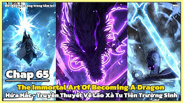 Chap 65 | Hứa Hắc_Truyền Thuyết Về Lão Xà Tu Tiên Trường Sinh | Thanh Vy Review